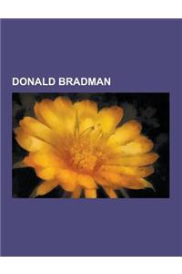 Donald Bradman: Bodyline, Donald Bradman with the Australian Cricket Team in England in 1948, Controversies Involving Donald Bradman,