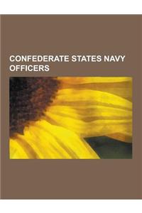 Confederate States Navy Officers: Confederate States Marine Corps Officers, Confederate States Navy Admirals, Confederate States Navy Captains, Confed