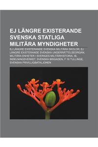 Ej Langre Existerande Svenska Statliga Militara Myndigheter