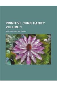 Primitive Christianity Volume 1