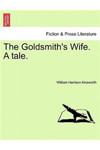 Goldsmith's Wife. a Tale.