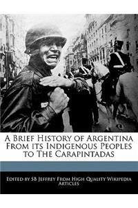 A Brief History of Argentina from Its Indigenous Peoples to the Carapintadas