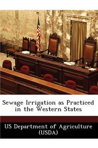 Sewage Irrigation as Practiced in the Western States