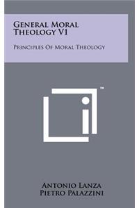 General Moral Theology V1