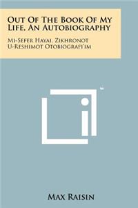 Out of the Book of My Life, an Autobiography