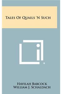 Tales of Quails 'n Such