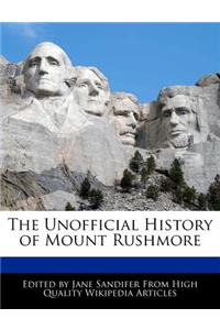 The Unofficial History of Mount Rushmore