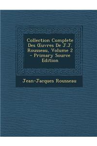 Collection Complete Des Uvres de J.J. Rousseau, Volume 2