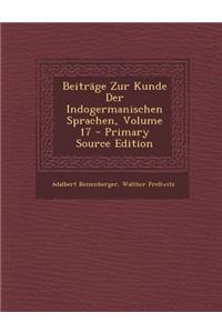 Beitrage Zur Kunde Der Indogermanischen Sprachen, Volume 17 - Primary Source Edition
