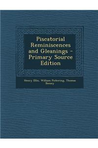 Piscatorial Reminiscences and Gleanings