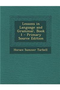 Lessons in Language and Grammar, Book 1