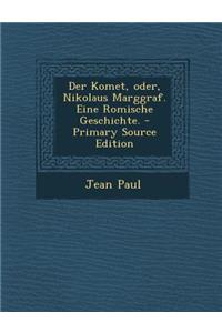 Der Komet, Oder, Nikolaus Marggraf. Eine Romische Geschichte.