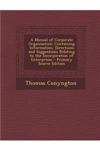 A Manual of Corporate Organization