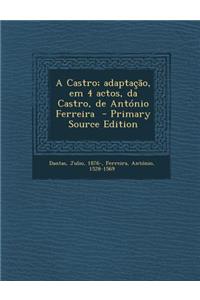 A Castro; Adaptação, Em 4 Actos, Da Castro, de António Ferreira