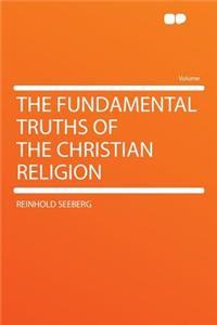 The Fundamental Truths of the Christian Religion
