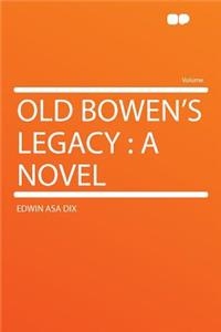 Old Bowen's Legacy