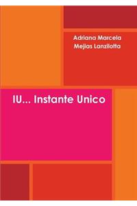 IU... Instante Unico