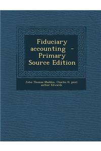 Fiduciary Accounting - Primary Source Edition