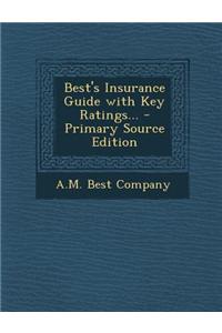 Best's Insurance Guide with Key Ratings... - Primary Source Edition