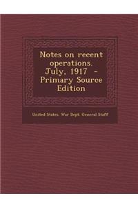 Notes on Recent Operations. July, 1917