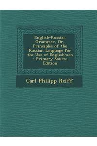 English-Russian Grammar, Or, Principles of the Russian Language for the Use of Englishmen