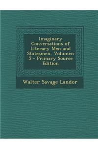 Imaginary Conversations of Literary Men and Statesmen, Volumen 5 - Primary Source Edition