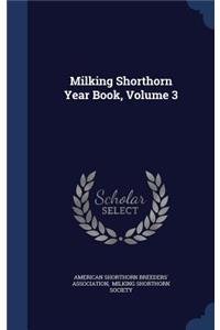 Milking Shorthorn Year Book, Volume 3