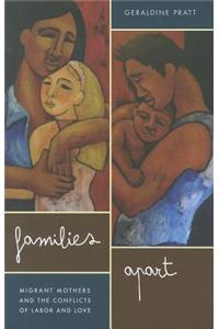 Families Apart: Migrant Mothers and the Conflicts of Labor and Love