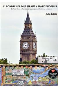 El Londres De Dire Straits y Mark Knopfler