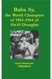 Baba Sy, the World Champion of 1963-1964 of 10x10 Draughts - Volume II