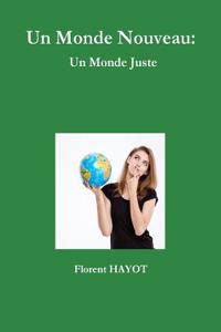 Monde Nouveau: Un Monde Juste