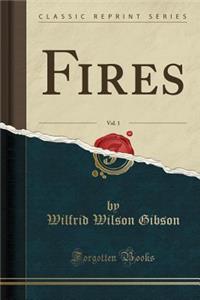 Fires, Vol. 1 (Classic Reprint)