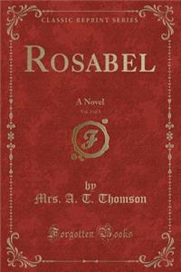 Rosabel, Vol. 3 of 3