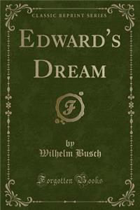 Edward's Dream (Classic Reprint)