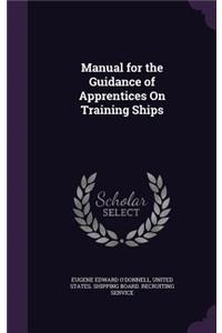 Manual for the Guidance of Apprentices On Training Ships