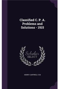 Classified C. P. A. Problems and Solutions - 1915