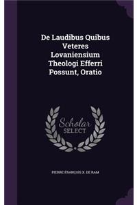 de Laudibus Quibus Veteres Lovaniensium Theologi Efferri Possunt, Oratio