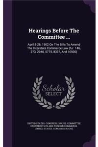 Hearings Before the Committee ...
