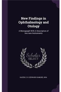 New Findings in Ophthalmology and Otology