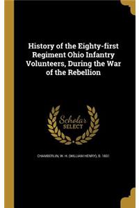 History of the Eighty-first Regiment Ohio Infantry Volunteers, During the War of the Rebellion