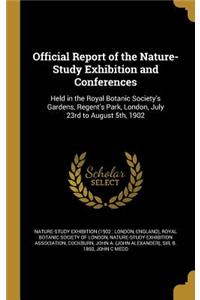 Official Report of the Nature-Study Exhibition and Conferences