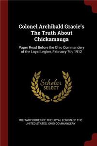 Colonel Archibald Gracie's the Truth about Chickamauga