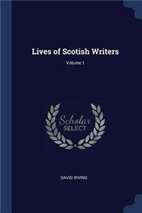 Lives of Scotish Writers; Volume 1