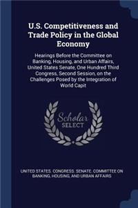 U.S. Competitiveness and Trade Policy in the Global Economy