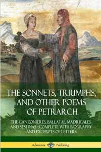 Sonnets, Triumphs, and Other Poems of Petrarch