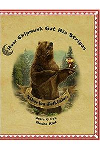 How Chipmunk Got His Stripes and Other Siberian Folktales
