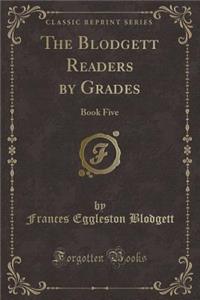 The Blodgett Readers by Grades: Book Five (Classic Reprint)