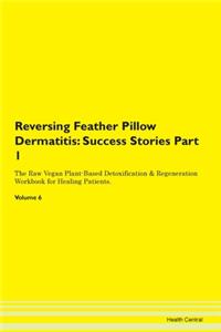 Reversing Feather Pillow Dermatitis