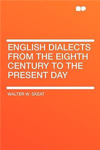 English Dialects from the Eighth Century to the Present Day