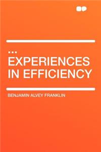 ... Experiences in Efficiency